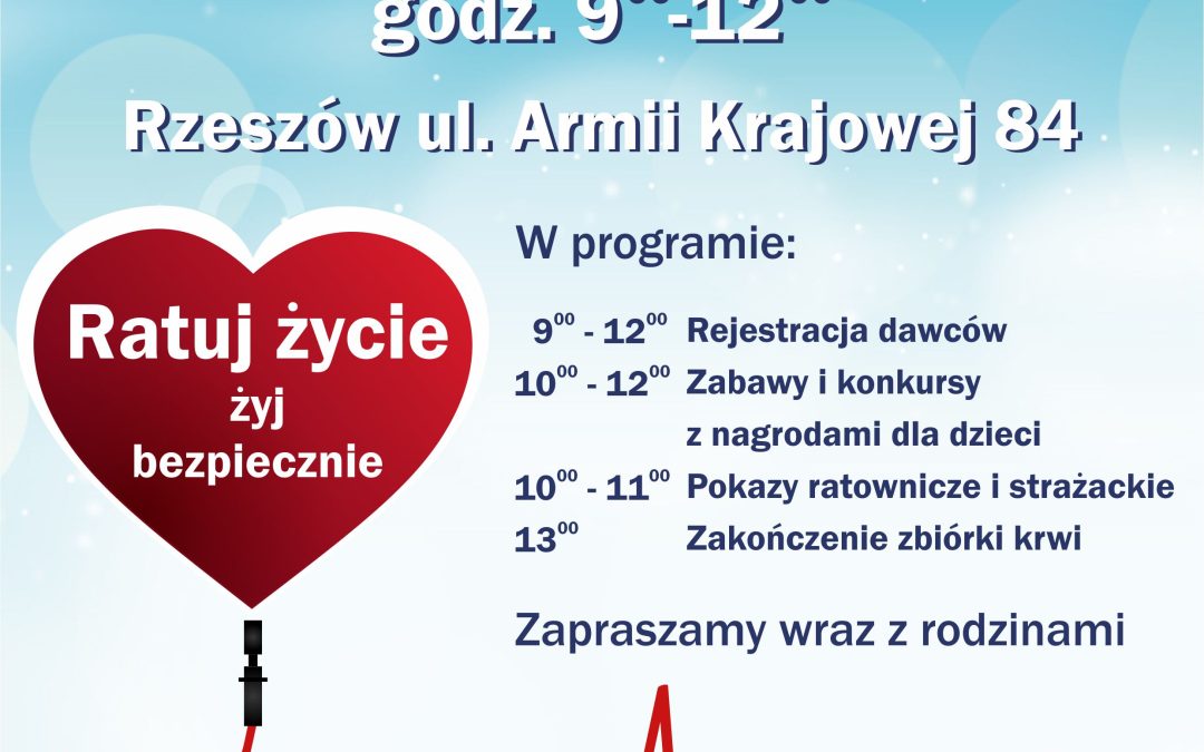 ZBIÓRKA KRWI 23.06.2018 AKCJA „RATUJ ŻYCIE – ŻYJ BEZPIECZNIE”
